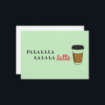 Fa la latte Funny Café - Cartão de Feriado<br><div class="desc">Adicione um pedaço de personalidade ao seu cartão de férias. design simples e humorístico com "Fa la la la la la la latte",  seus clientes vão entender e apreciar. Um fundo verde com tipografia moderna.
Personalize com seu nome comercial de café.</div>