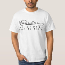 Fabuloso por escolha, gay por nascimento T-Shirt