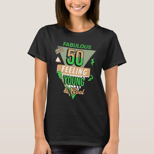 Fabulous 50 Feeling Young & Cool T-Shirt  (Frente)