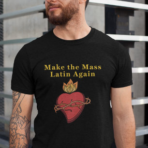 Faça a Missa Latina Novamente Camiseta Sagrado Cor