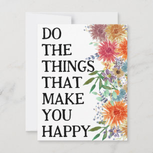 Faça as Coisas que te Fazem Feliz Motivacional