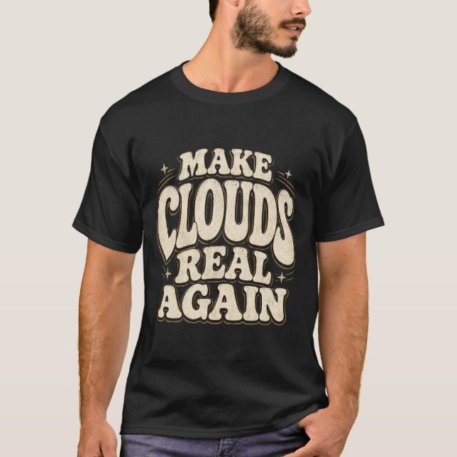 Faça as Nuvens Voltarem a Ser Engraçadas Camiseta  (Frente)