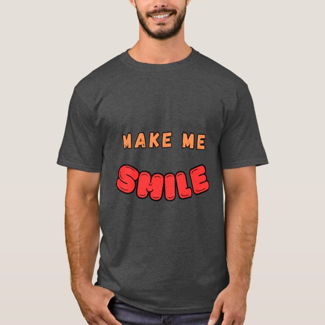 FAÇA-ME SORRIR T-shirt (Frente)