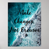 Faça mudanças, não desculpas - Poster motivacional