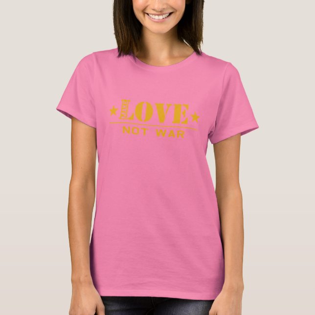 Faça o amor não a guerra - t-shirt (Frente)