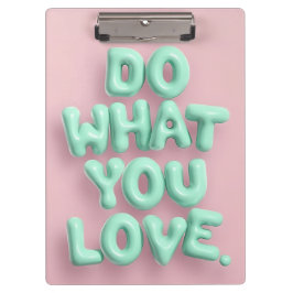 Faça o que você ama a prancheta pastel com a menta