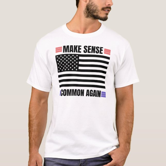 Faça sentido novamente com o Design da camiseta re (Frente)