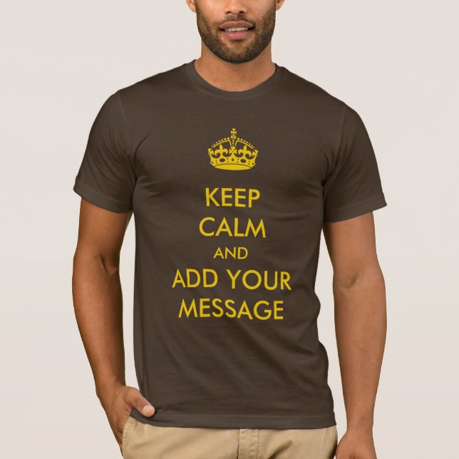 Faça seus próprios manter a camiseta calma (Frente)