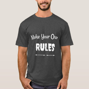 "Faça suas próprias regras" - empoderando T-Shirt