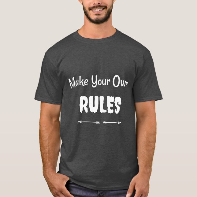 "Faça suas próprias regras" - empoderando T-Shirt (Frente)