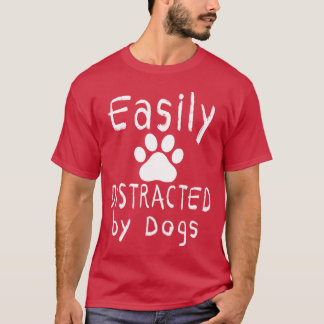 facilmente distraída por cães Camisa do cão