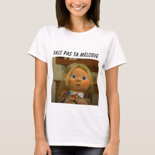 Fais pas ta Melodie T-Shirt