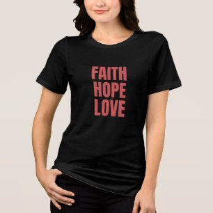 Faith Hope Love T-Shirt