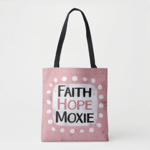Faith Hope Moxie Tote Bag