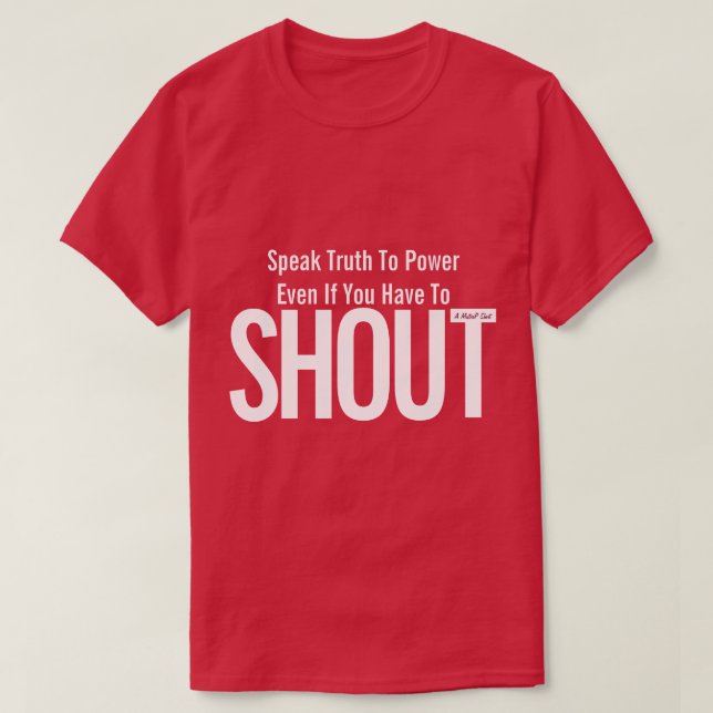 Fale Verdade para Poder (SHOUT) - Uma Camisa Miste (Frente do Design)