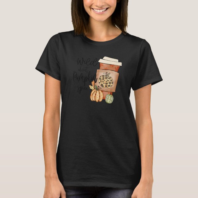 Fall Quote Top Wild About Pumpkin Spice Trendy Aut (Frente)