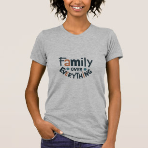 Família Sobre Tudo O T-Shirt