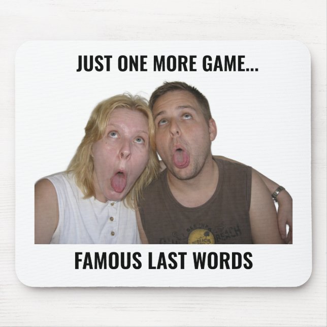 Famous Last Words Gamer Meme Mouse Pad (Frente)