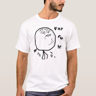 Fap Meme - t-shirt
