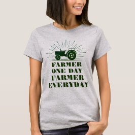 Farmer Um Dia, Fazendeiro Cotidiano Camiseta