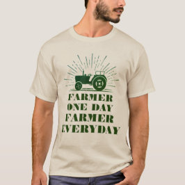 Farmer Um Dia, Fazendeiro Cotidiano Camiseta
