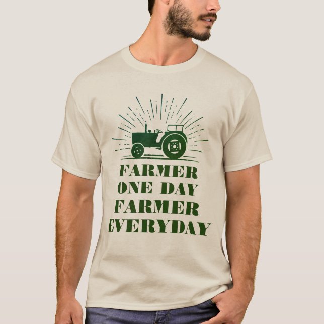 Farmer Um Dia, Fazendeiro Cotidiano Camiseta (Frente)