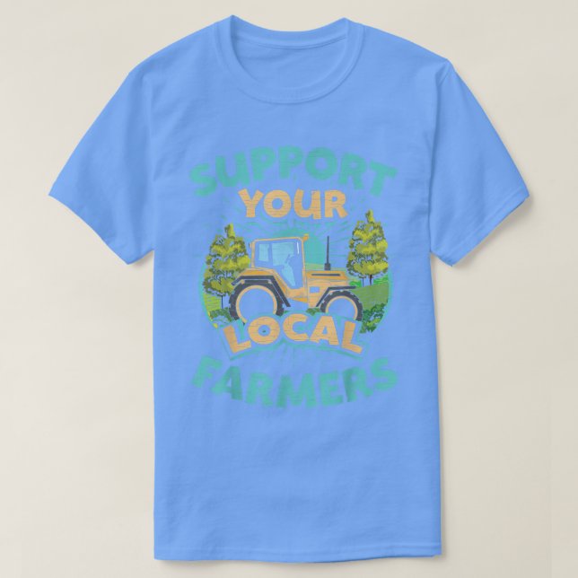 Farming Support Your Local Farmers T-Shirt (Frente do Design)