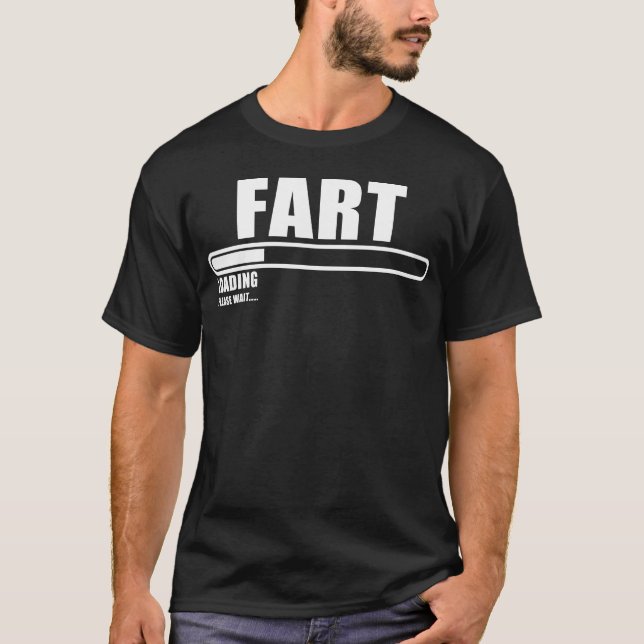 Fart Loading, Por Favor, Espere T-Shirt (Frente)