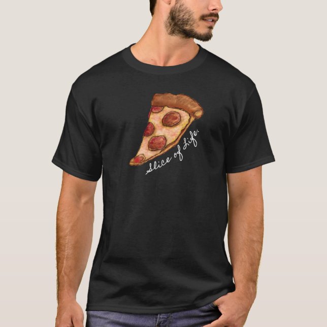 Fatia de vida. T-shirt da pizza (Frente)