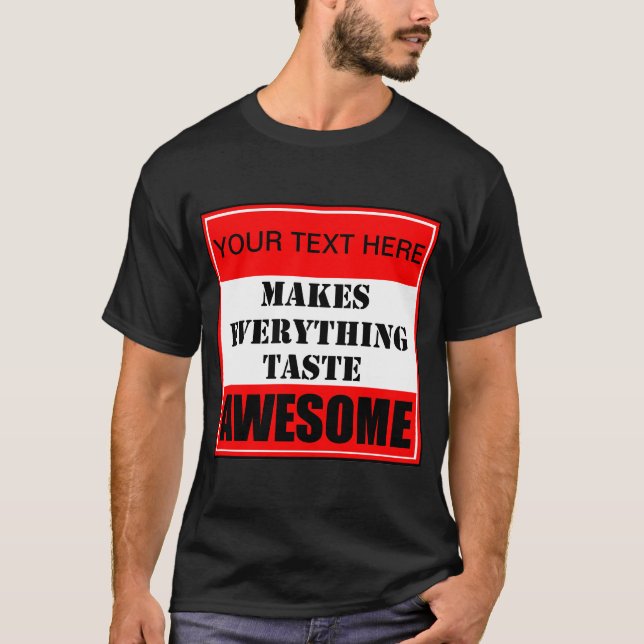 ? Faz com que tudo tenha gosto em T-Shirt (Frente)