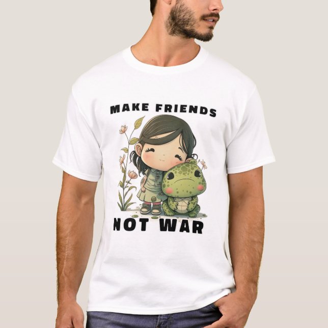 Fazer Amigos Não Camiseta De Guerra (Frente)