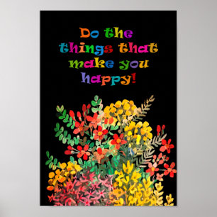Fazer coisas felizes com flores silvestres poster
