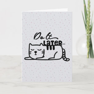 Fazer Mais Tarde Cartão de Saudação Cat