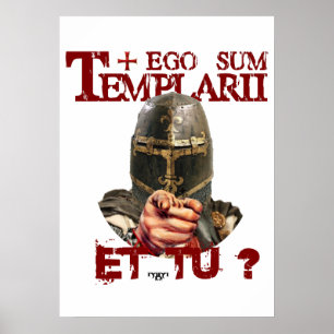 Fazes poster de templário ego Sum Templarii Et?