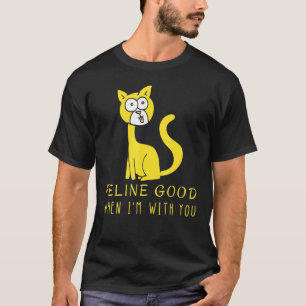 Feline Bom Quando Estou Com Você Camiseta Clássica