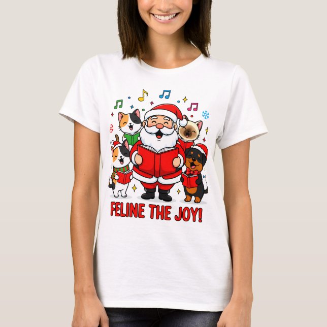 FELINE THE JOY! Santa’s Furry Choir T-Shirt (Frente)