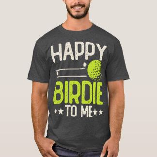 Feliz Birdie Para Mim, Camisa Para Homens