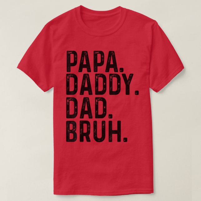 Feliz Dia Pai Pai Pai Bruh T-Shirt (Frente do Design)