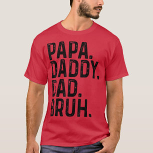 Feliz Dia Pai Pai Pai Bruh T-Shirt