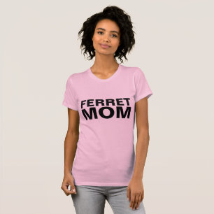 FERRET MOM T-SHIRTS