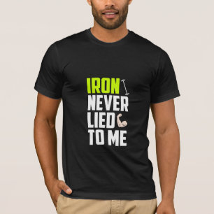 Ferro Nunca Mentiu Para Mim - Camiseta Gym