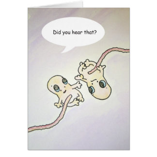 "Fez o seu ouvem isso?" Cartão do humor do feto