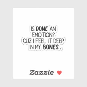 Fez um adesivo sarcástico engraçado.