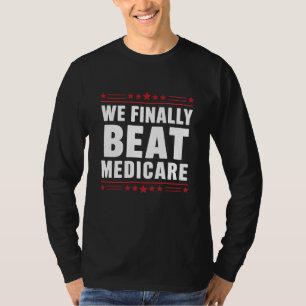 Finalmente, Bebemos Medicare" T-Shirt Patriótico
