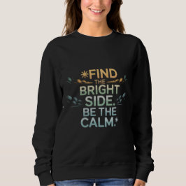 'FIND THE BRIGHT SIDE BE THE CALM' T-Shirt