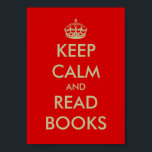 Fique calmo e leia livros poster<br><div class="desc">Fique calmo e leia livros poster | modelo personalizável com coroa dourada falsa. Mantenha calma e carregar na paródia do design de modelo. Ataque e corra. Pânico agora e apavorado.</div>