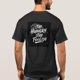 Fique Com Fome, Fique Com Uma Camiseta Motivaciona