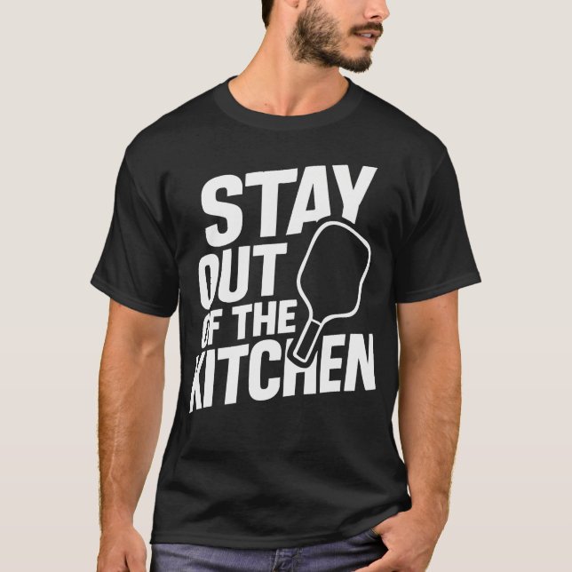 Fique Fora da Camiseta da Cozinha  Jogar Picklebal (Frente)