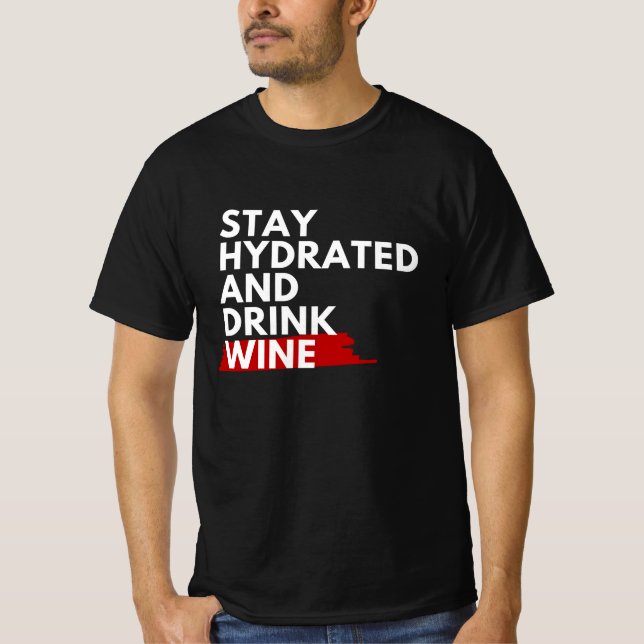 Fique hidratado e beba vinho T-Shirt (Frente)