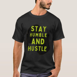 Fique humilde e Hustle | T-Shirt Motivacional